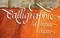 Exposition "La Calligraphie, beauté d'écrire"
